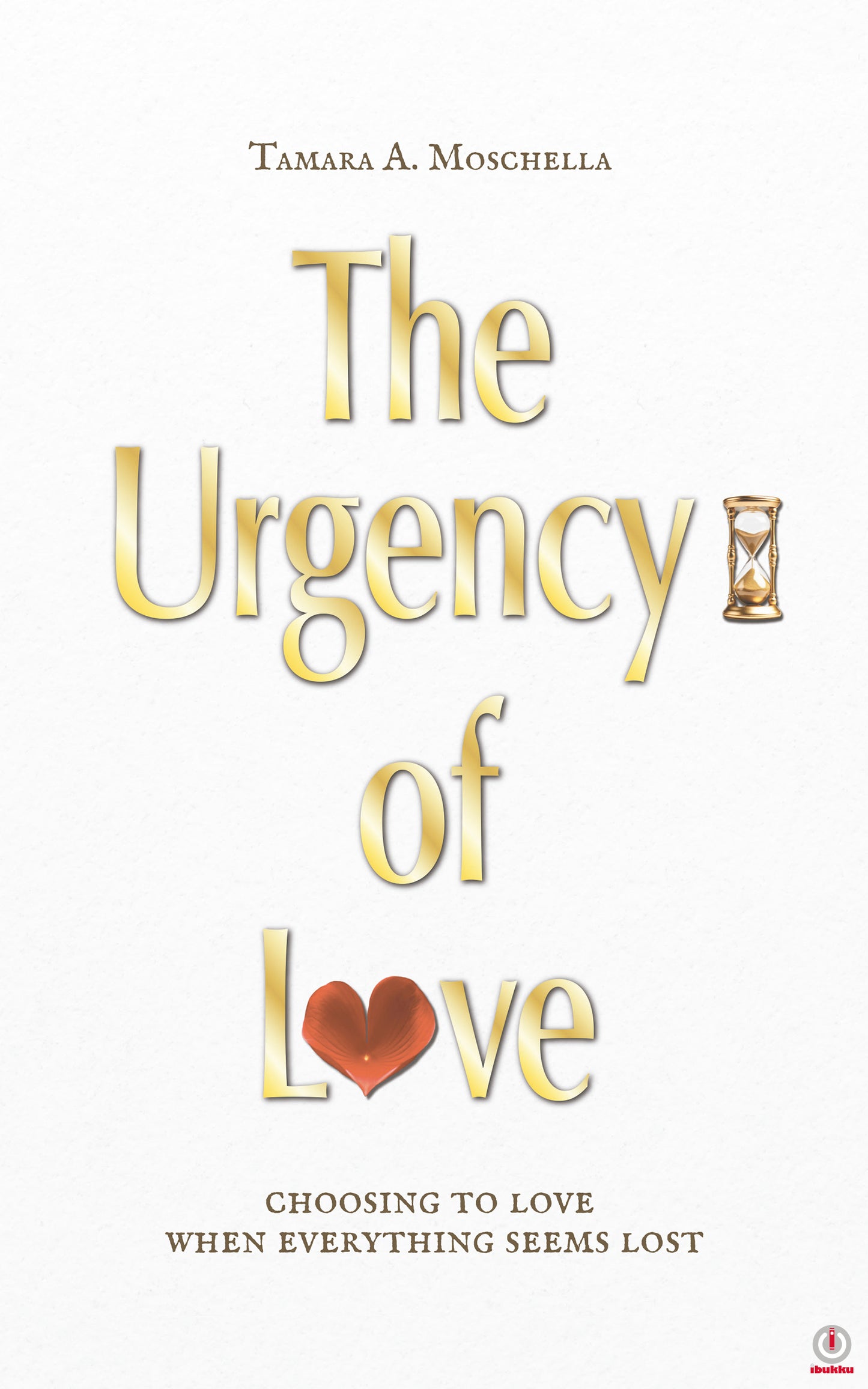The Urgency of Love: choosing to love when everything seems lost