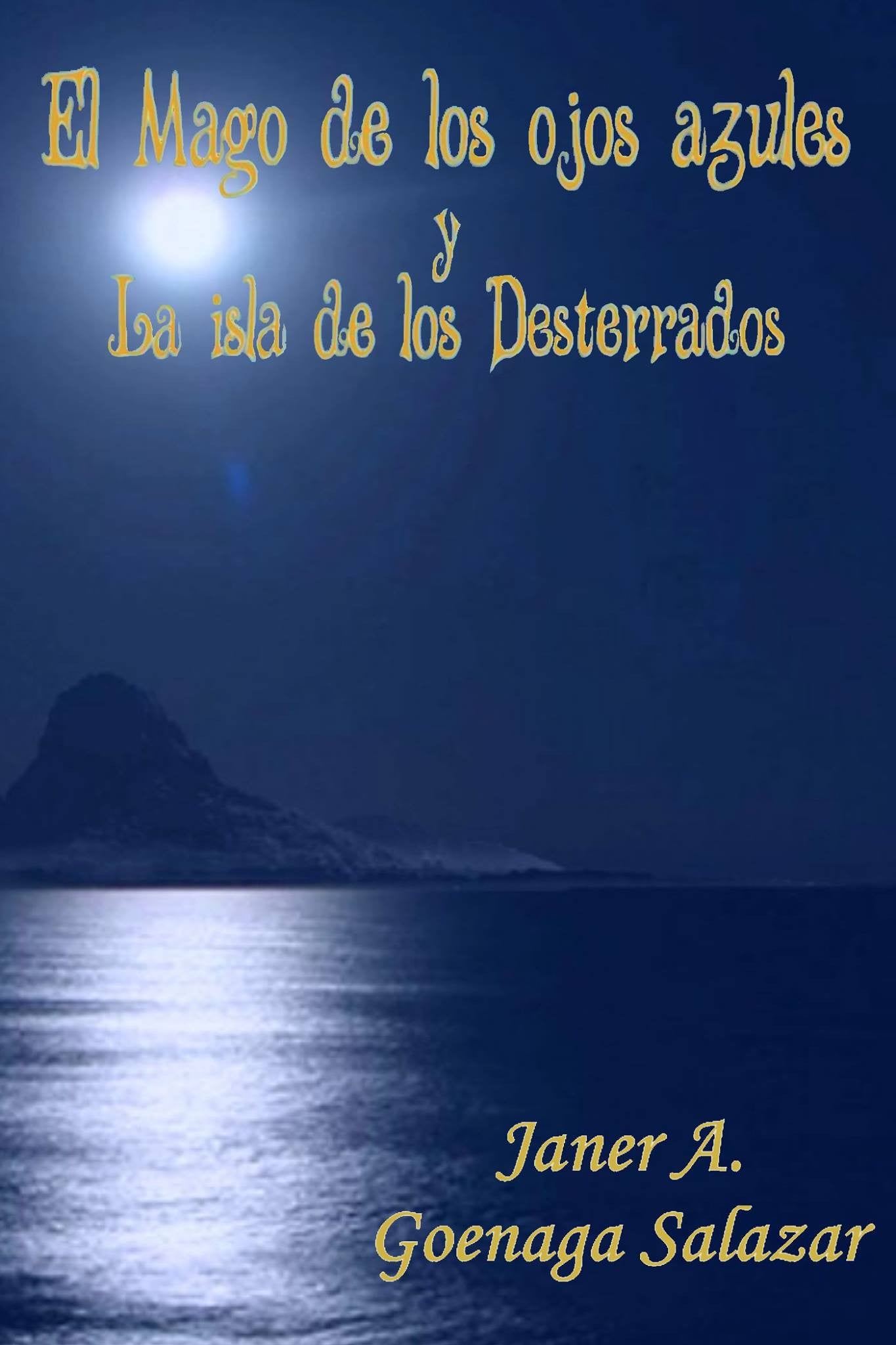 El Mago de los Ojos Azules y la Isla de los Desterrados - ibukku, LLC