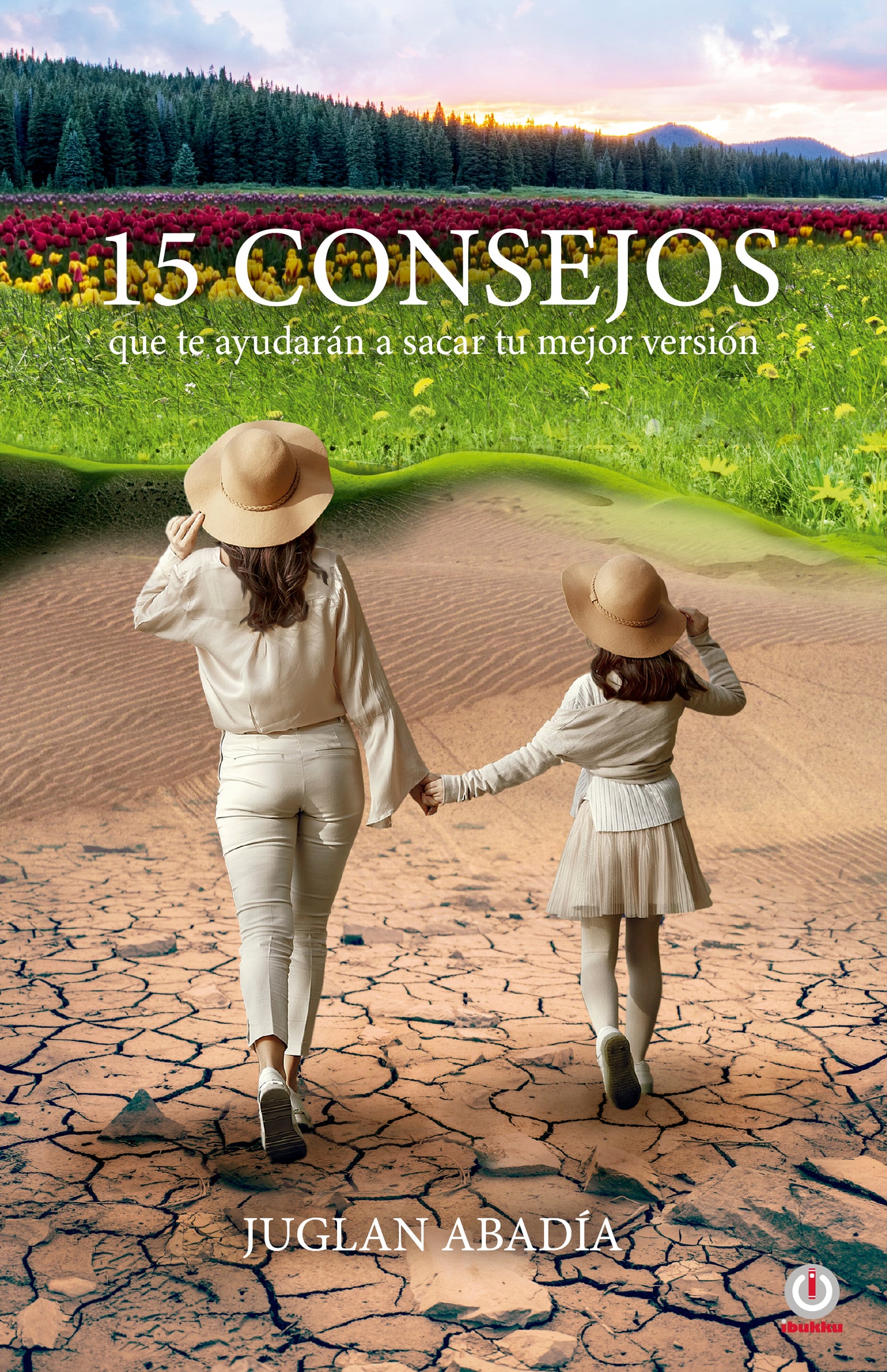 15 consejos que te ayudarán a sacar tu mejor versión (Impreso)