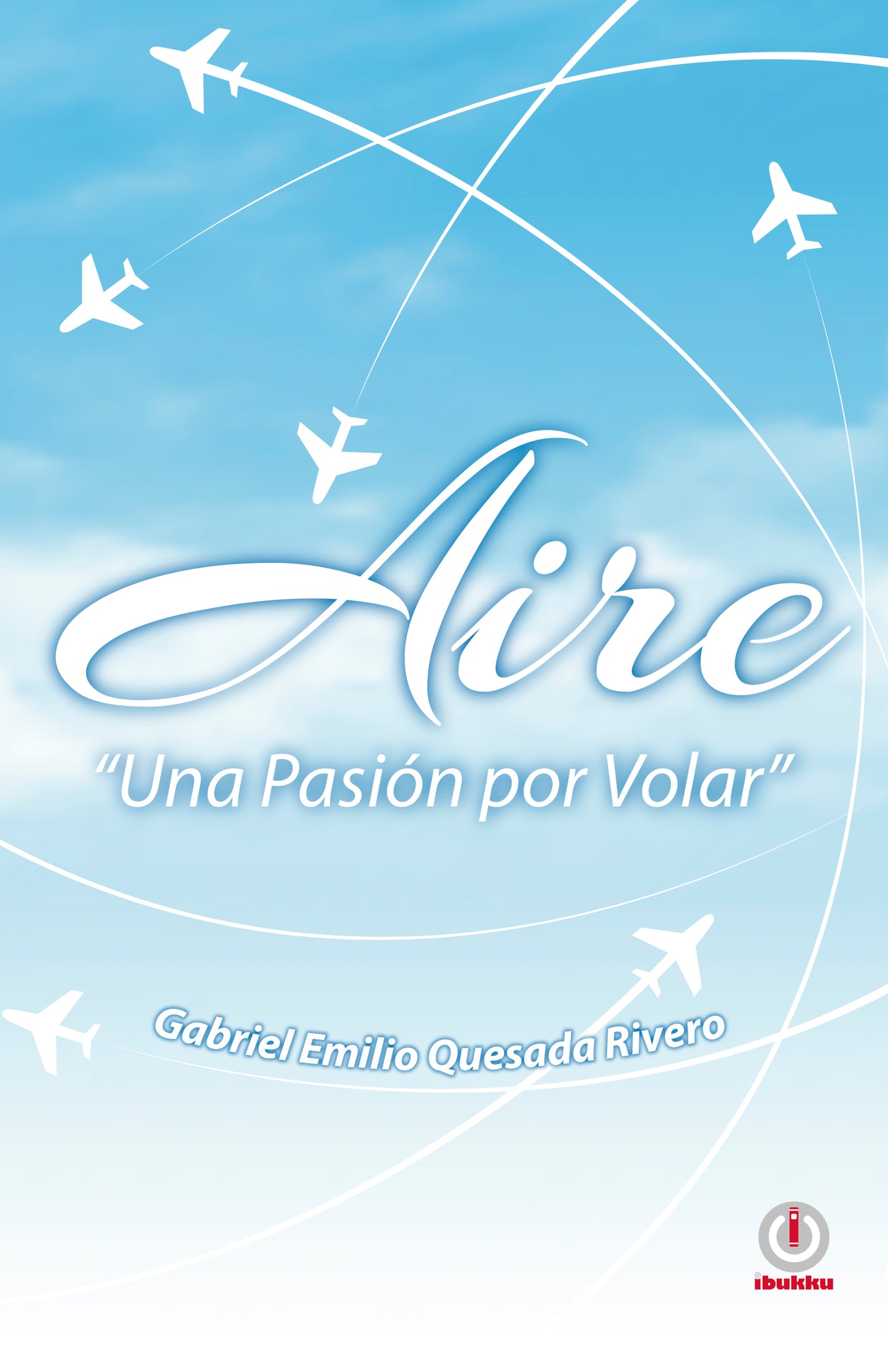 Aire: Una pasión por volar (Impreso) - ibukku, LLC