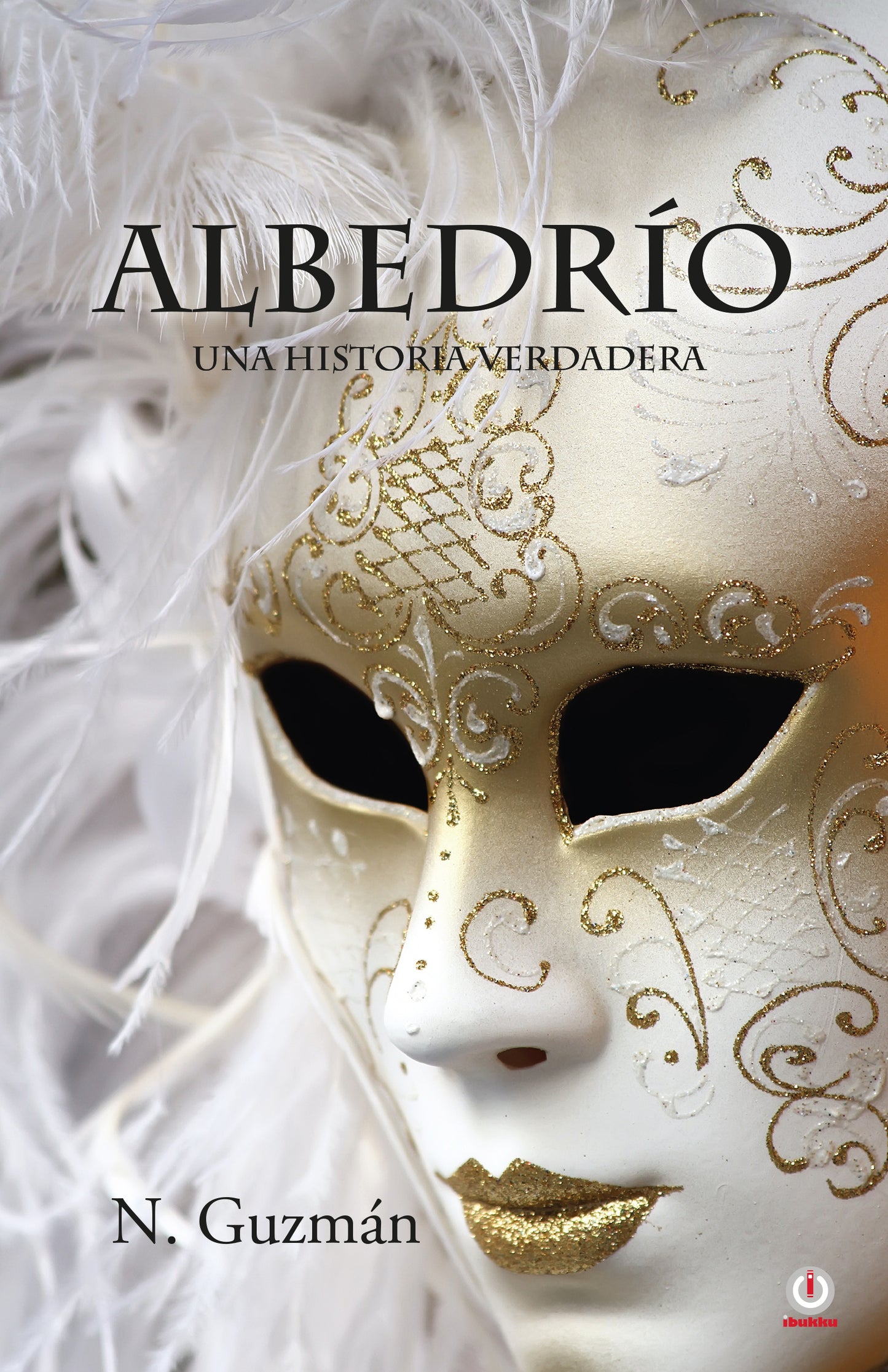 Albedrío: Una Historia verdadera (Impreso)