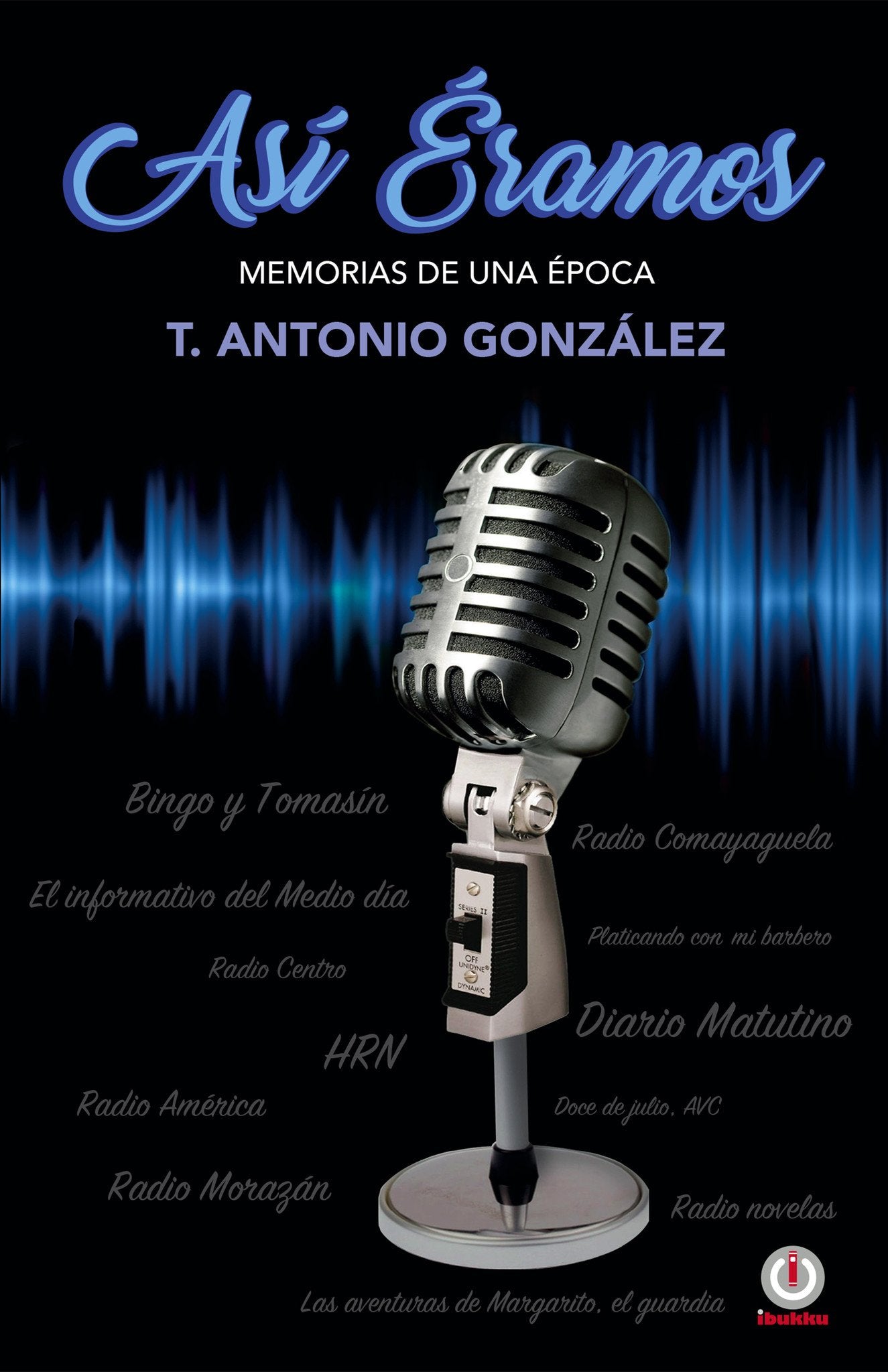 Asi eramos: Memorias de una época - ibukku, LLC