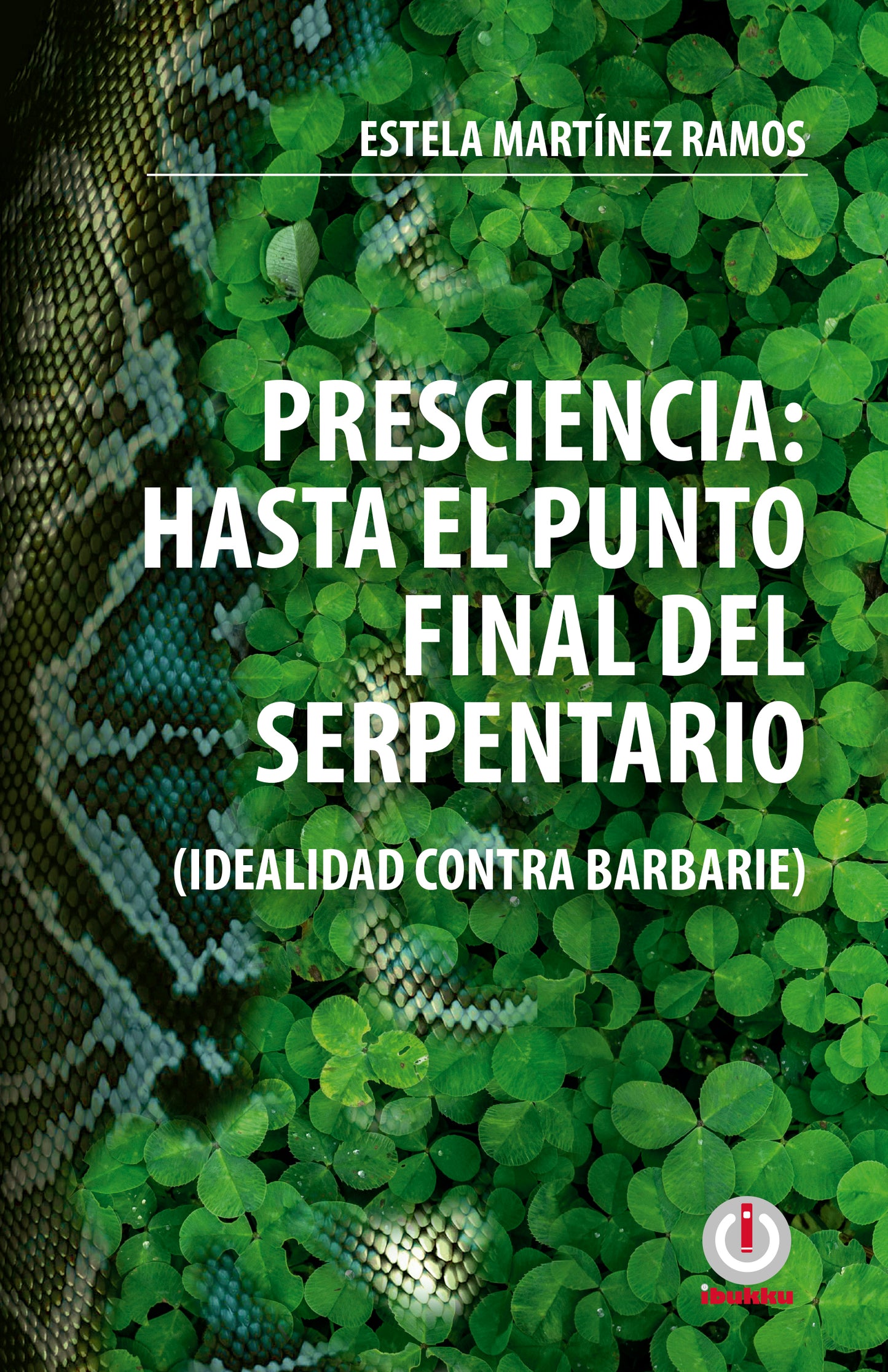 Presciencia: Hasta el punto final del serpentario (Impreso) - ibukku, LLC