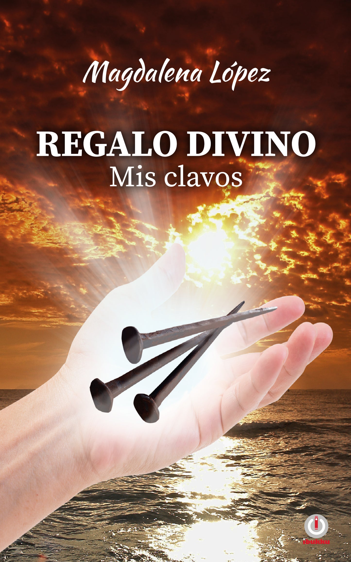 Regalo divino: Mis clavos (Impreso)