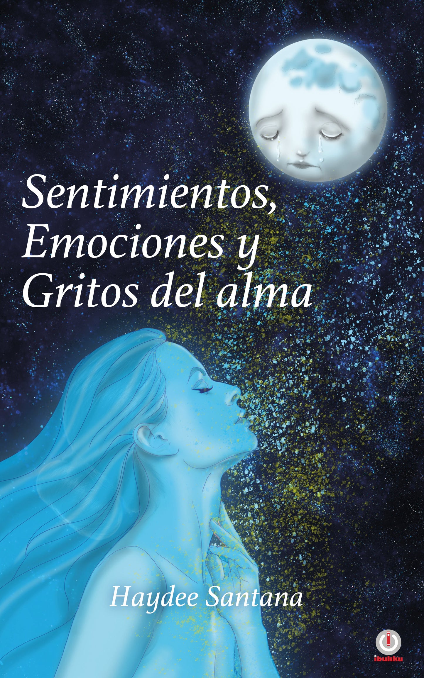 Sentimientos, emociones y gritos del alma (Impreso)
