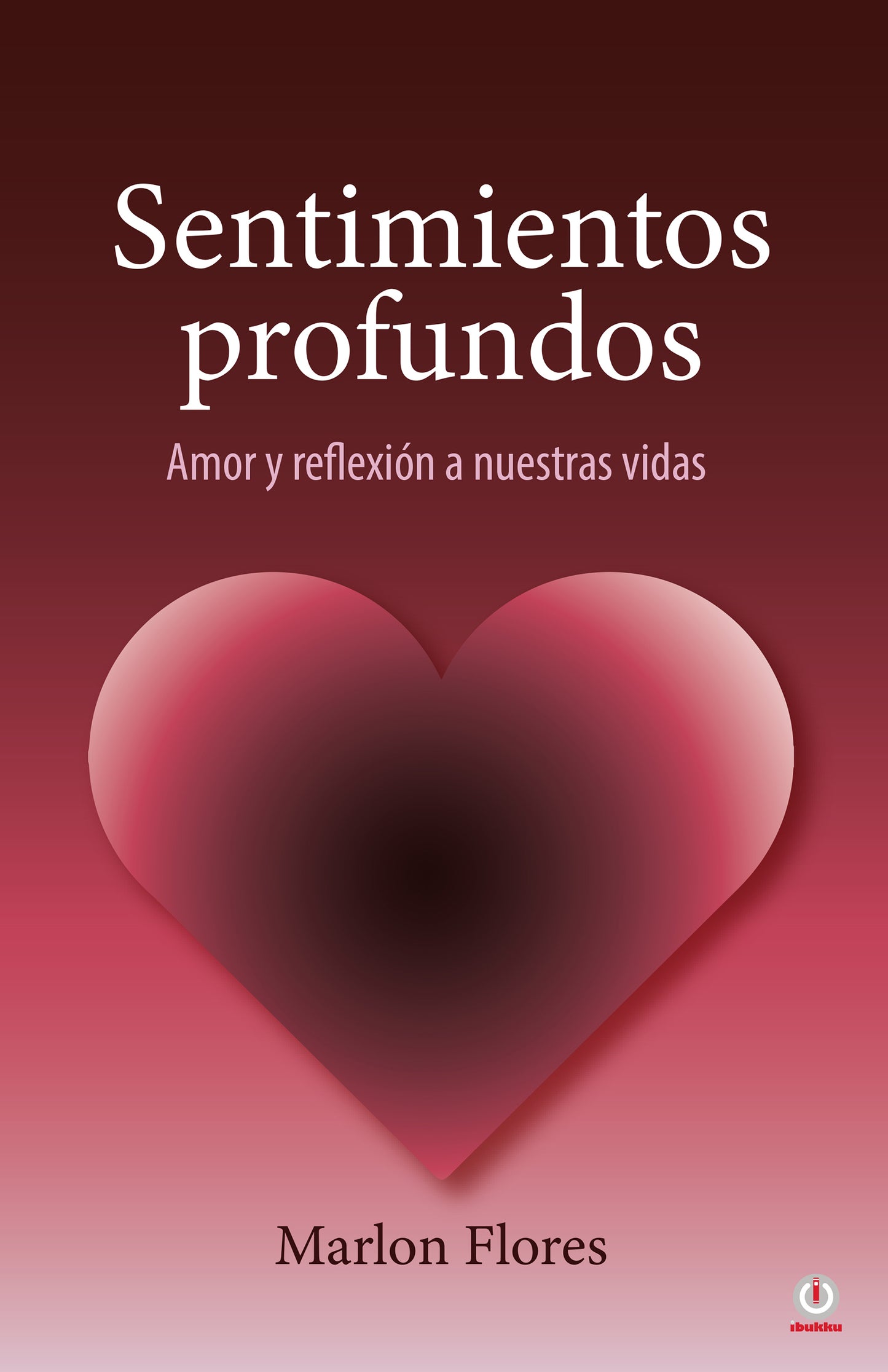 Sentimientos profundos: Amor y reflexión a nuestras vidas (Impreso)