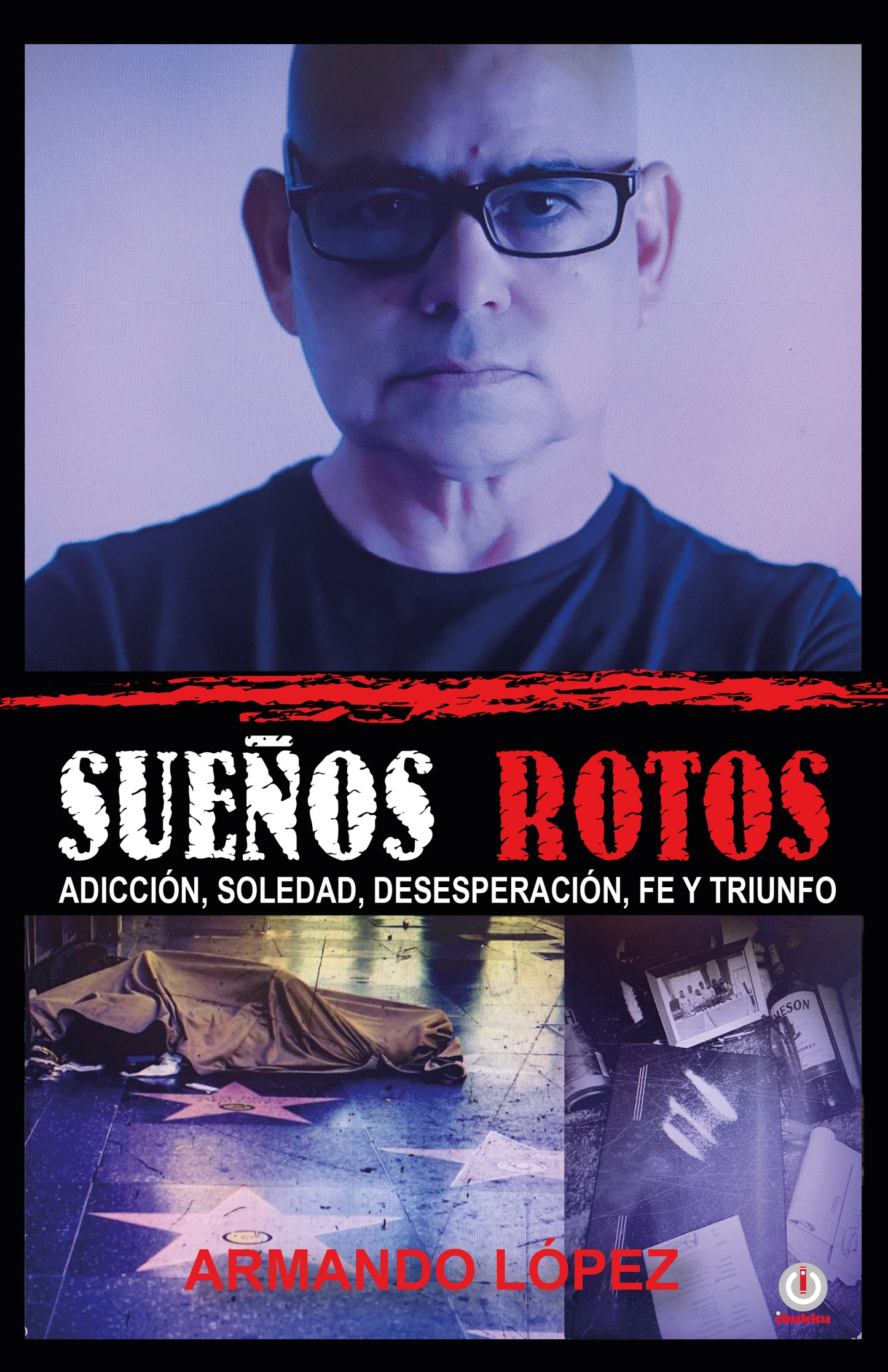 Sueños rotos: Adicción, soledad, desesperación, fe y triunfo (Impreso)