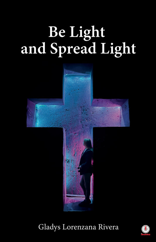 Be Light And Spread Light (Impreso)