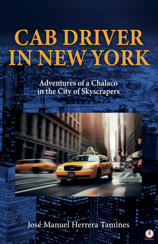 Cab Driver In New York: Adventures of a Chalaco in the City of Skyscrapers (Impreso)