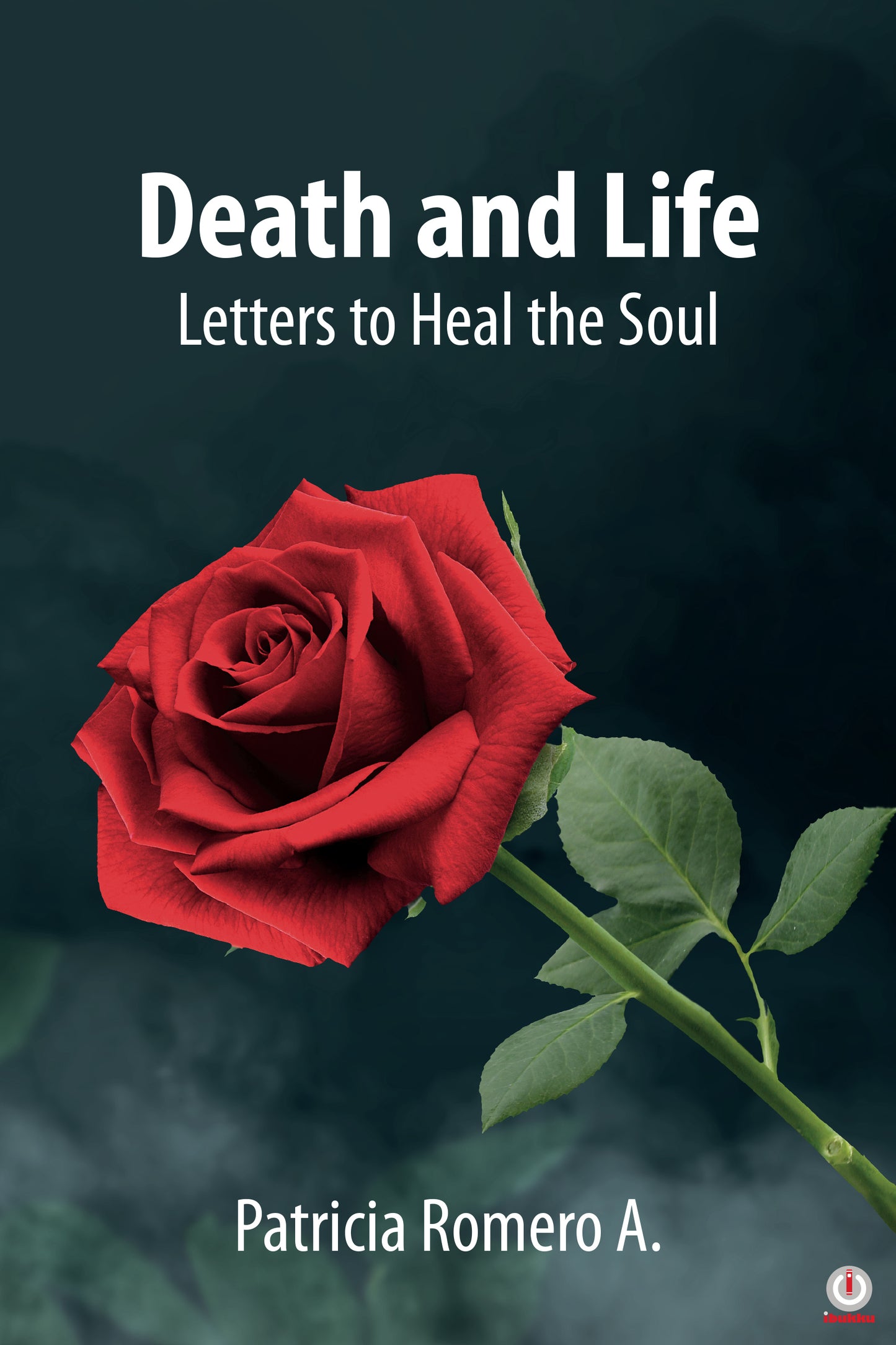 Death and Life: Letters to Heal the Soul (Impreso)