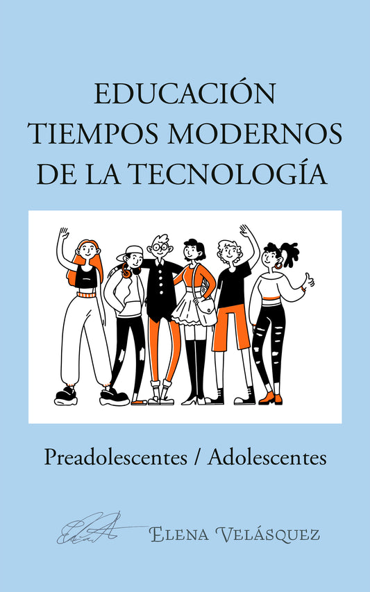 Educación Tiempos Modernos De La Tecnología: Preadolescentes / Adolescentes