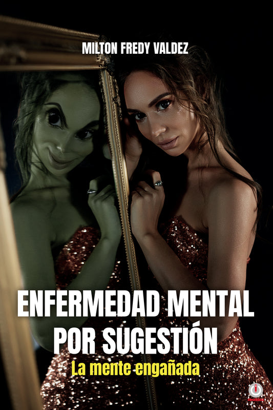 Enfermedad mental por sugestión: La mente engañada