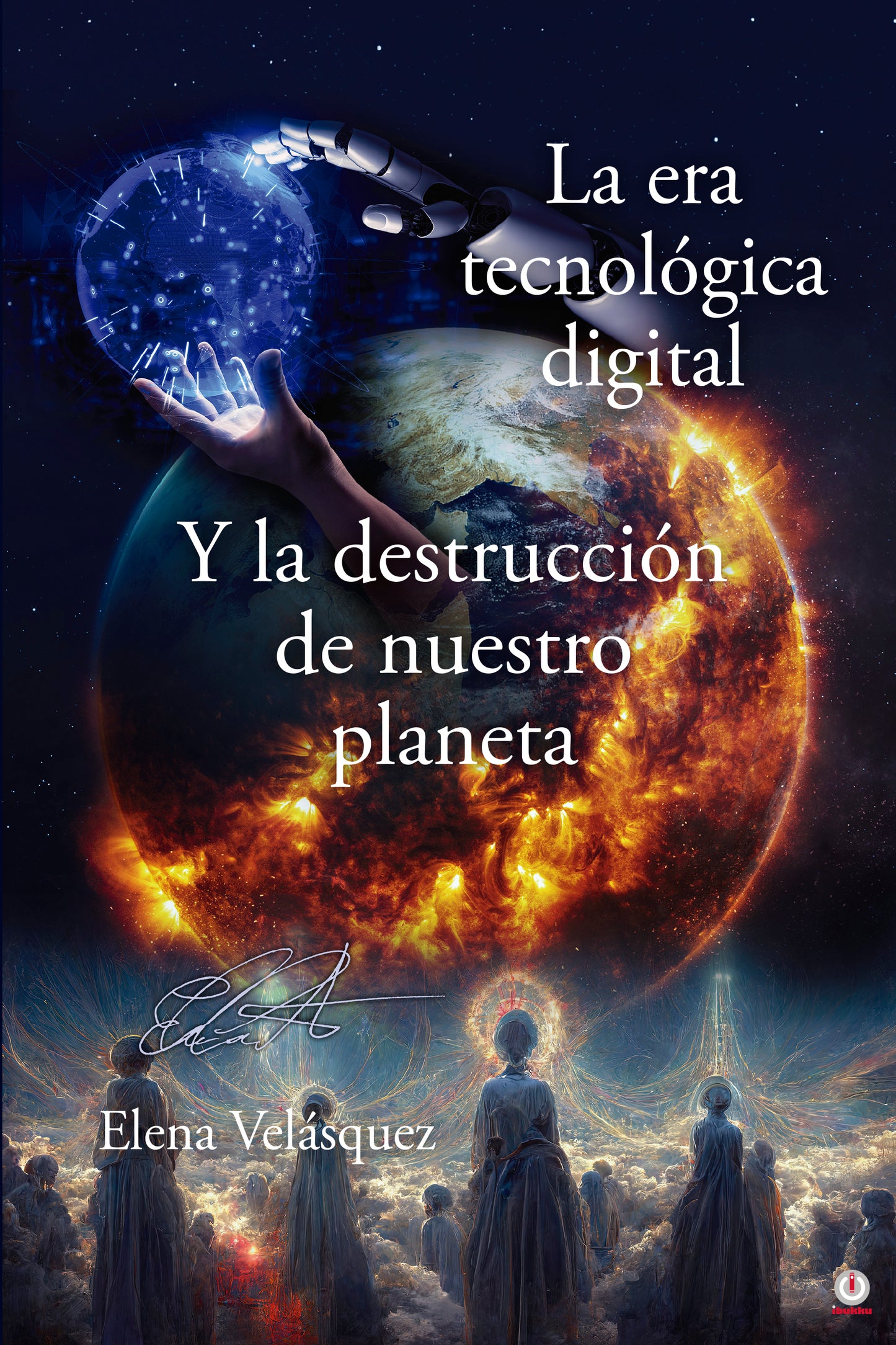 La era tecnológica digital y la destrucción de nuestro planeta (Paperback)