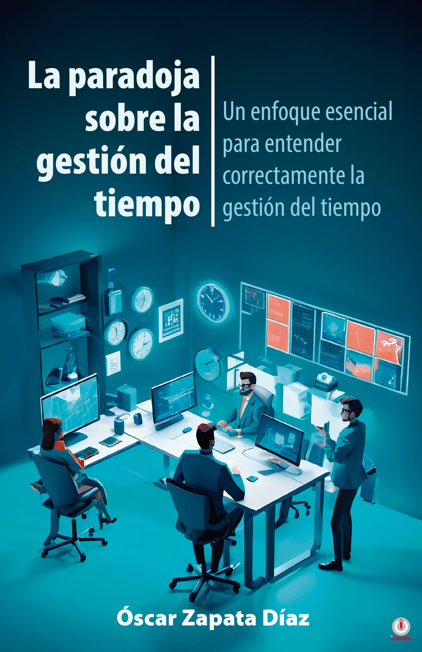 La paradoja sobre la gestión del tiempo: Un enfoque esencial para entender correctamente la gestión del tiempo (Paperback)