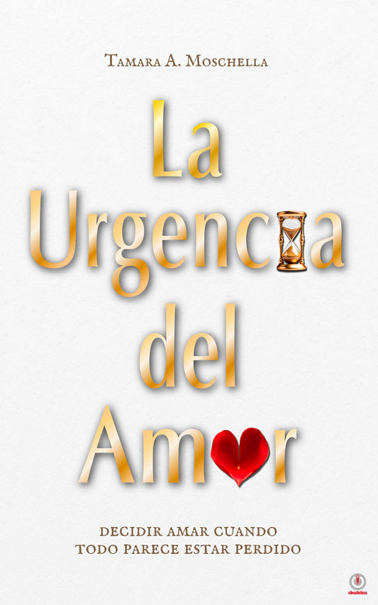 La urgencia del amor: decidir amar cuando todo parece estar perdido (Paperback)