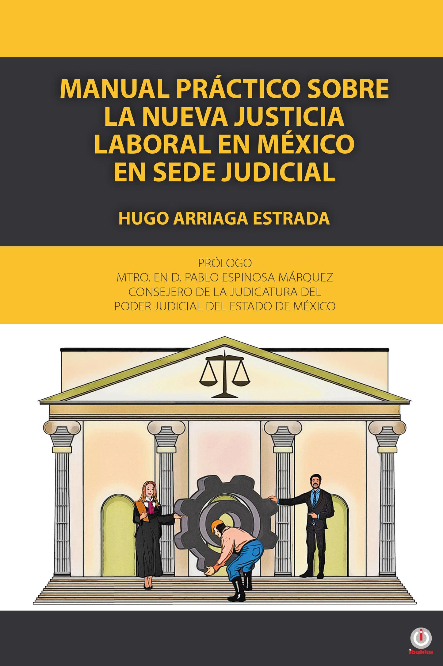 Manual práctico sobre la nueva justicia laboral en México en sede judicial (Impreso Pasta blanda)