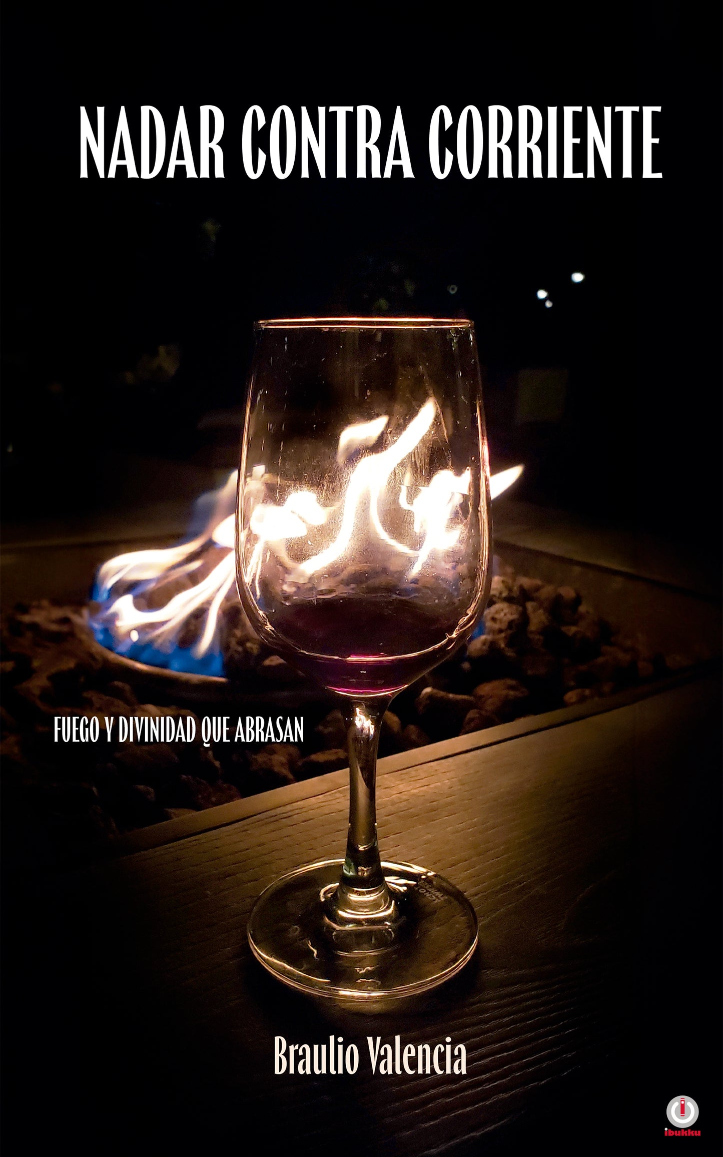 Nadar Contra Corriente: Fuego Y Divinidad Que Abrasan (Impreso)