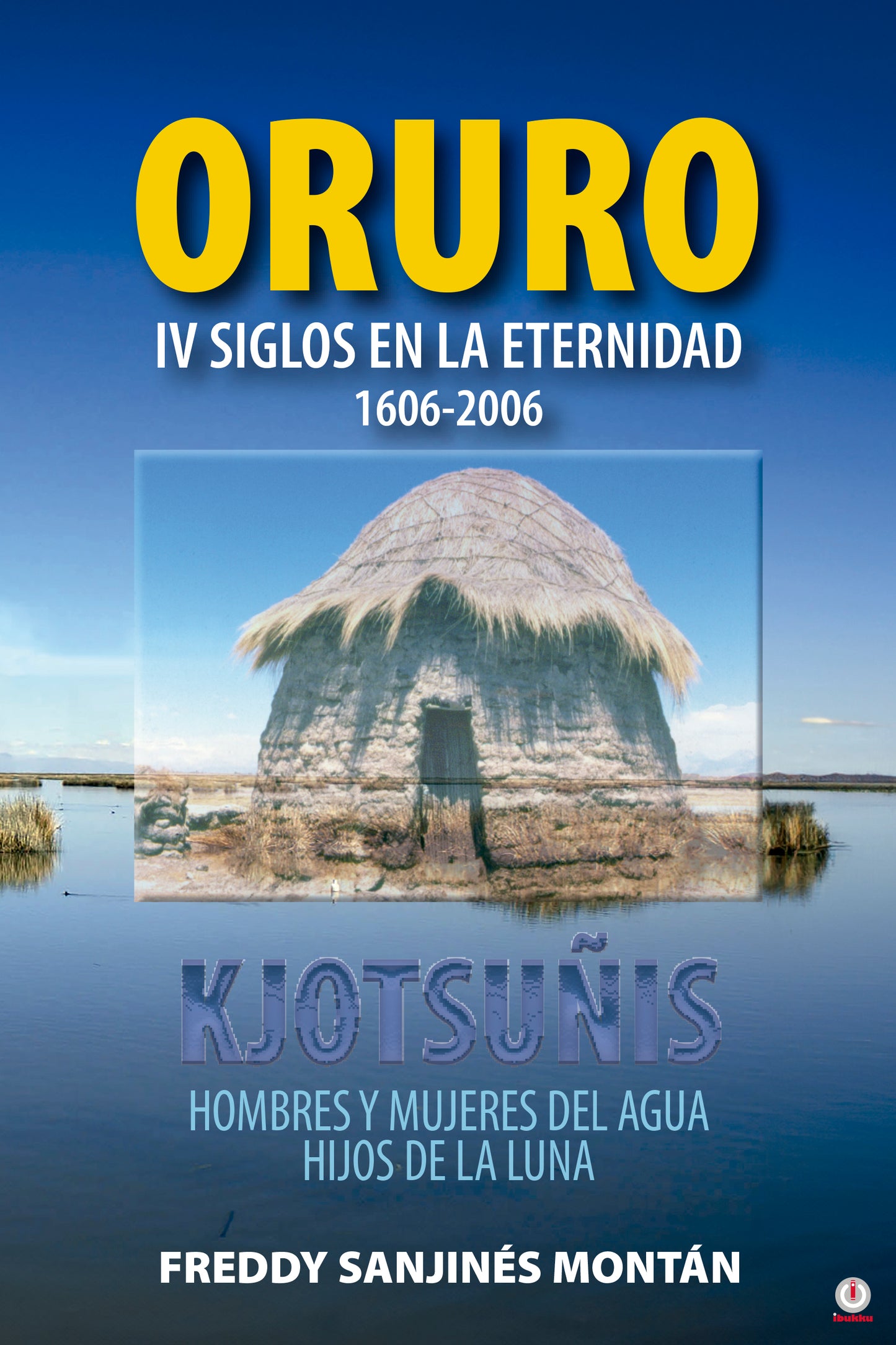 ORURO: IV Siglos En La Eternidad 1606-2006 (Paperback)