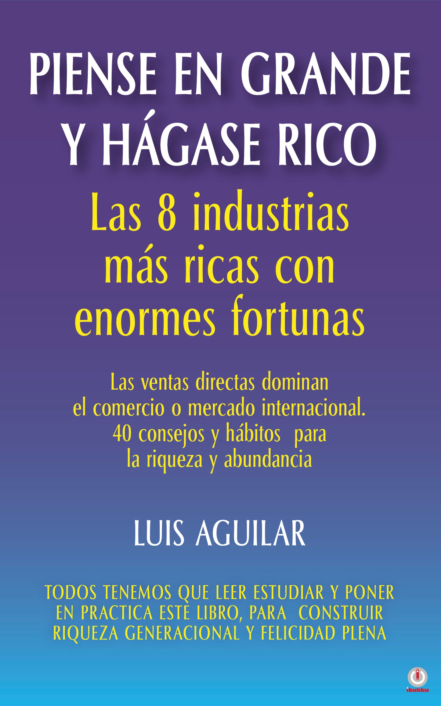 Piense en grande y hágase rico: Las 8 industrias más ricas con enormes fortunas