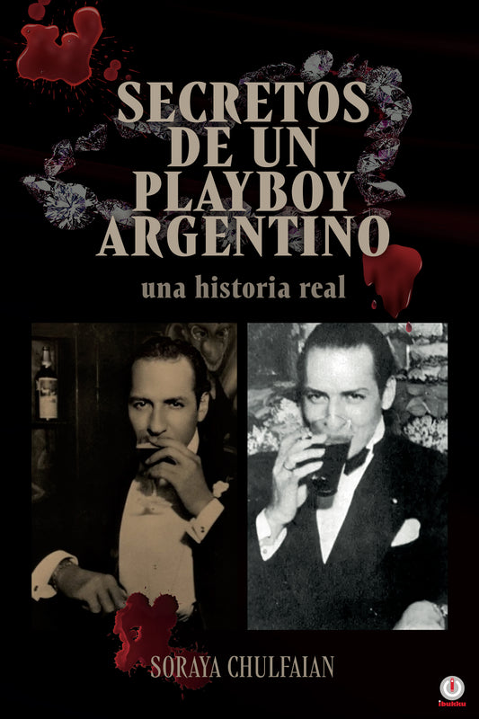Secretos de un playboy argentino: Una historia real (Impreso)