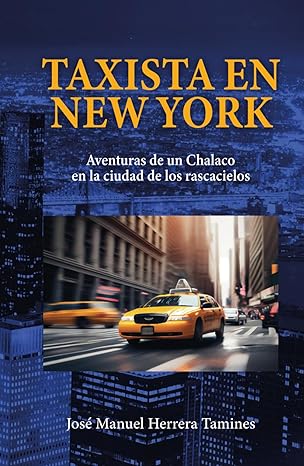 Taxista en New York: Aventuras de un Chalaco en la ciudad de los rascacielos (Impreso)