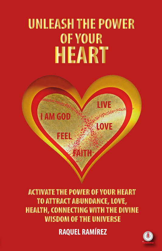 Unleash The Power Of Your Heart