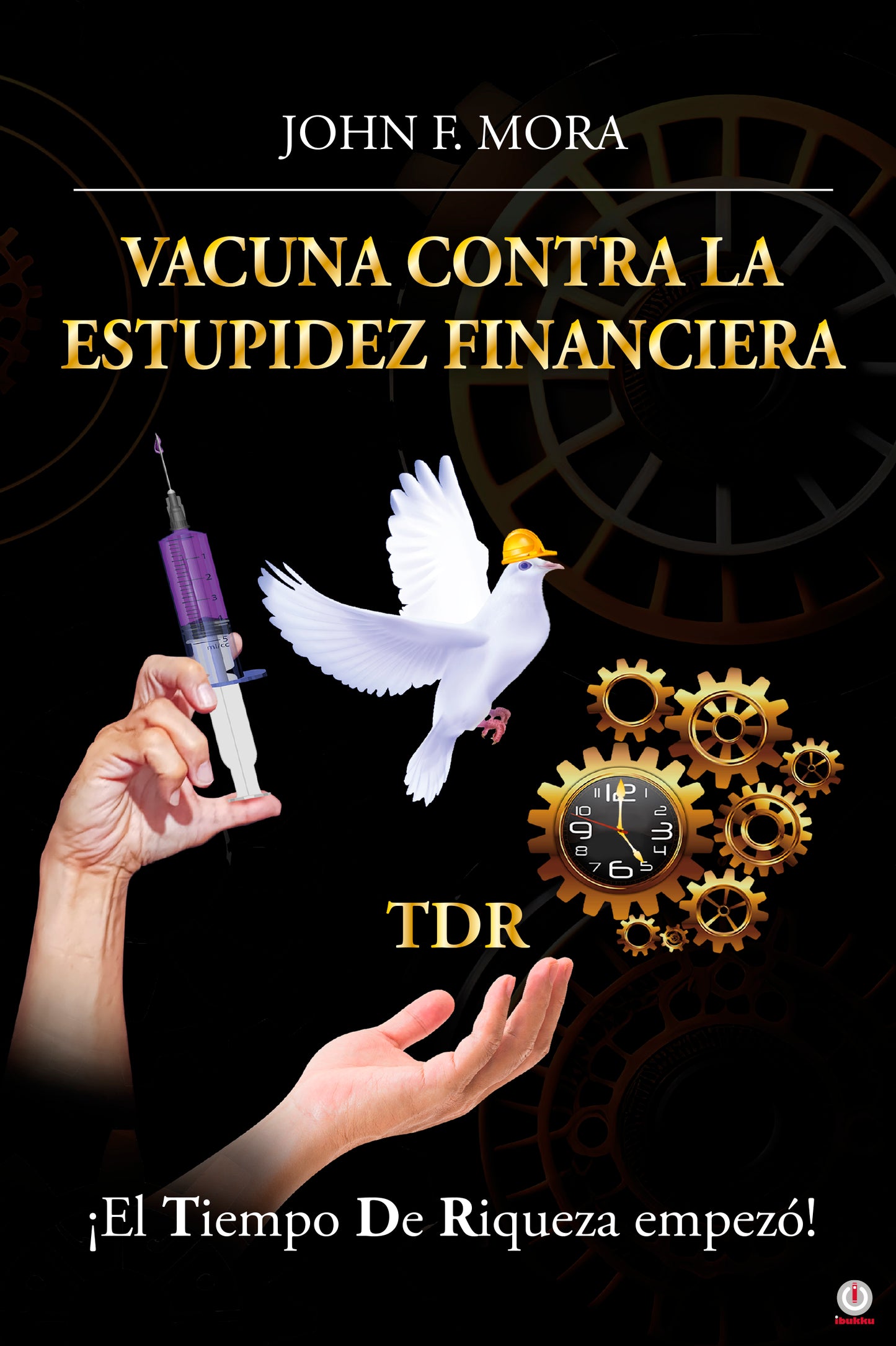 Vacuna contra la estupidez financiera: ¡El tiempo de riqueza empezó! (Paperback)