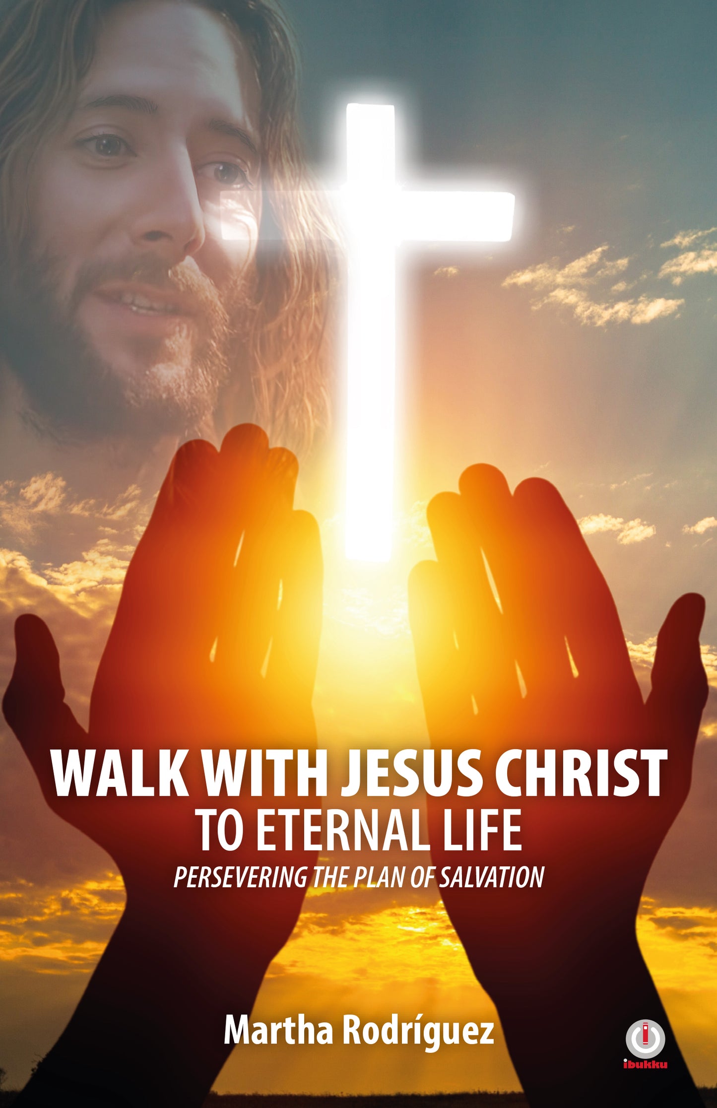 Walk With Jesus Christ To Eternal Life: Persevering The Plan Of Salvation