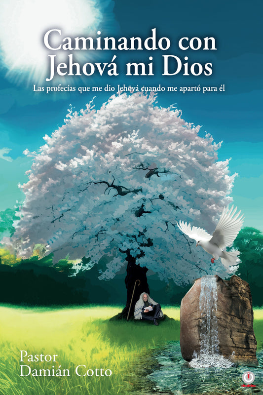 Caminando con Jehová mi Dios: Las profecías que me dio Jehová cuando me apartó para él (Impreso)