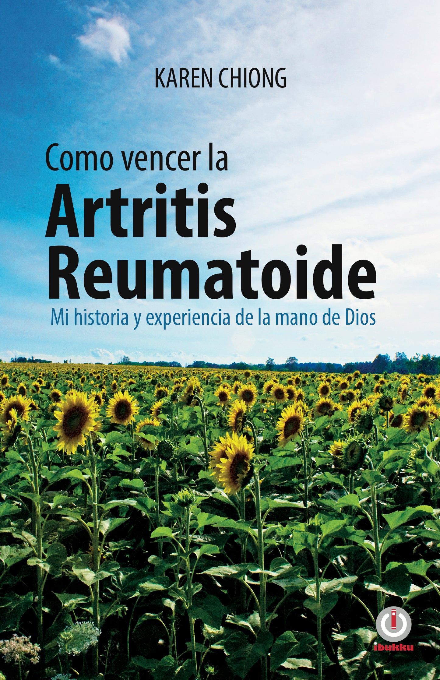 Cómo vencer la Artritis Reumatoide: Mi historia y experiencia de la mano de Dios