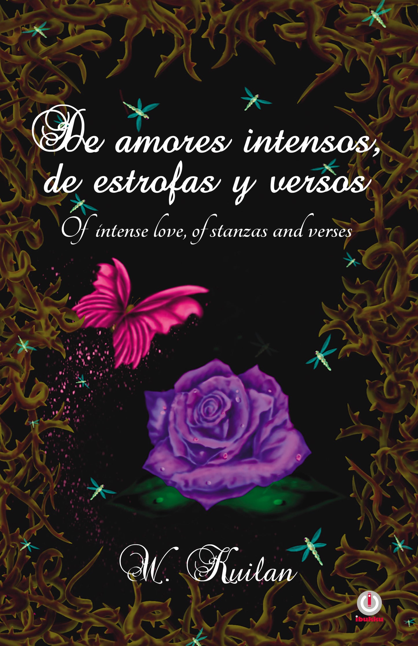 De amores intensos, de estrofas y versos: Of intense love, of stanzas and verses