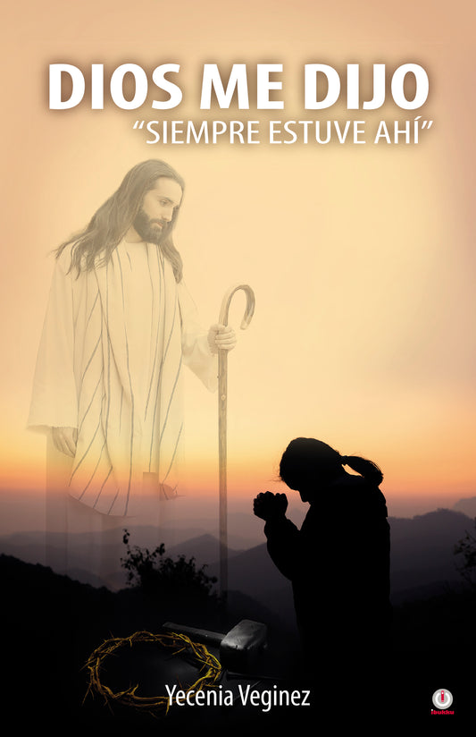 Dios me dijo "Siempre estuve ahí"(Impreso)