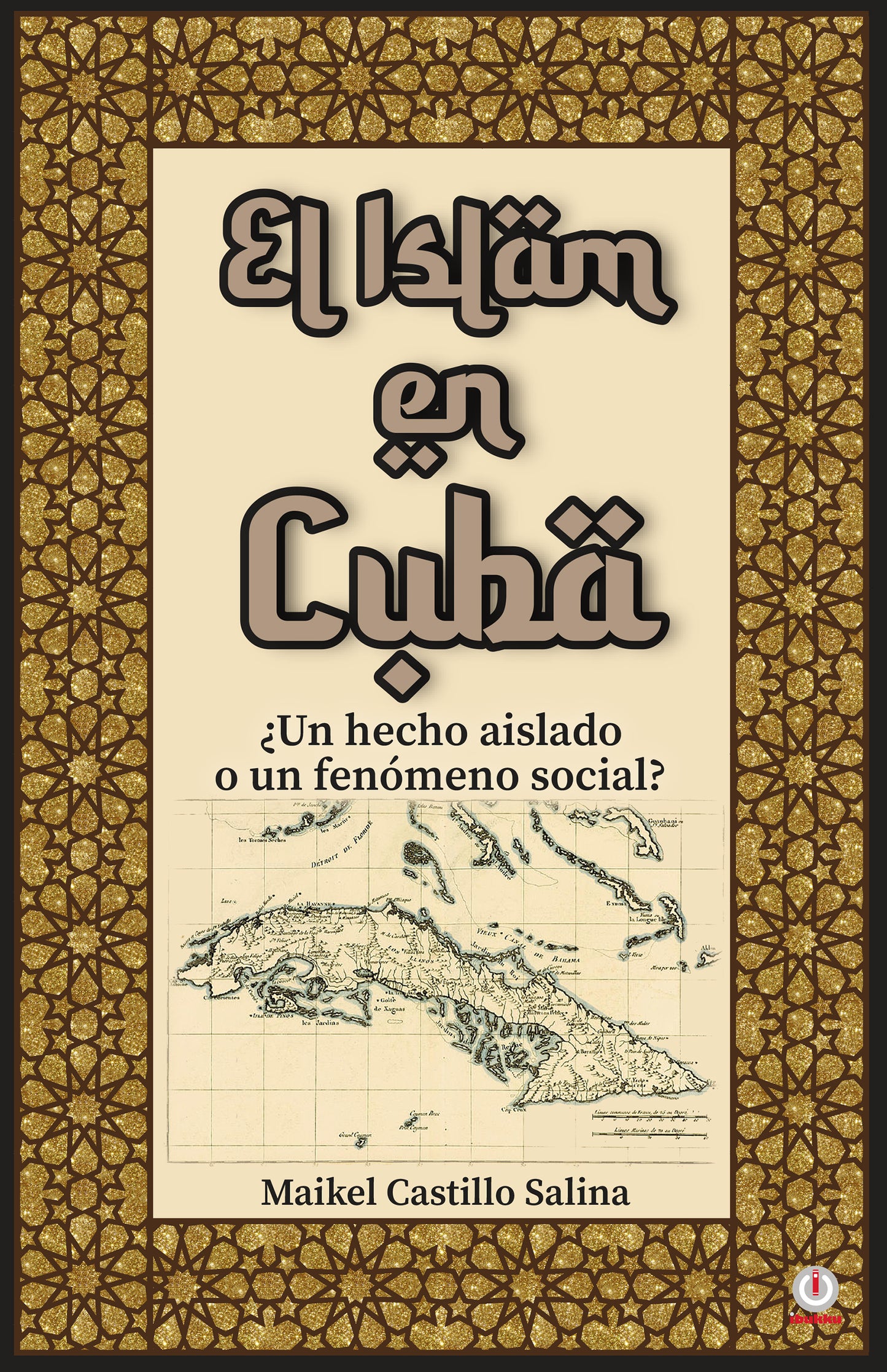 El Islam en Cuba: ¿Un hecho aislado o un fenómeno social? (Impreso)