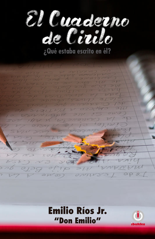 El cuaderno de Cirilo: ¿Qué estaba escrito en él? - ibukku, LLC