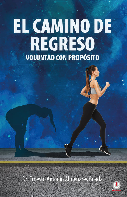 El camino de regreso: Voluntad con propósito (Impreso)