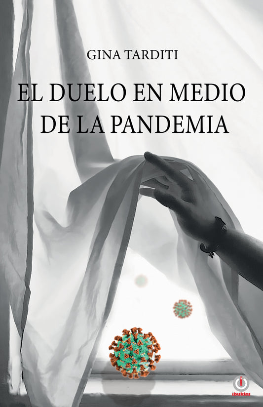 El duelo en medio de la pandemia: Una guía para elaborarlo (Impreso)