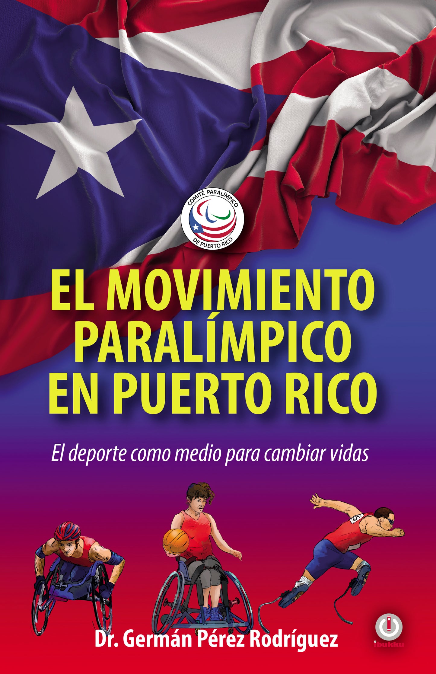 El movimiento Paralímpico en Puerto Rico: El deporte como medio para cambiar vidas