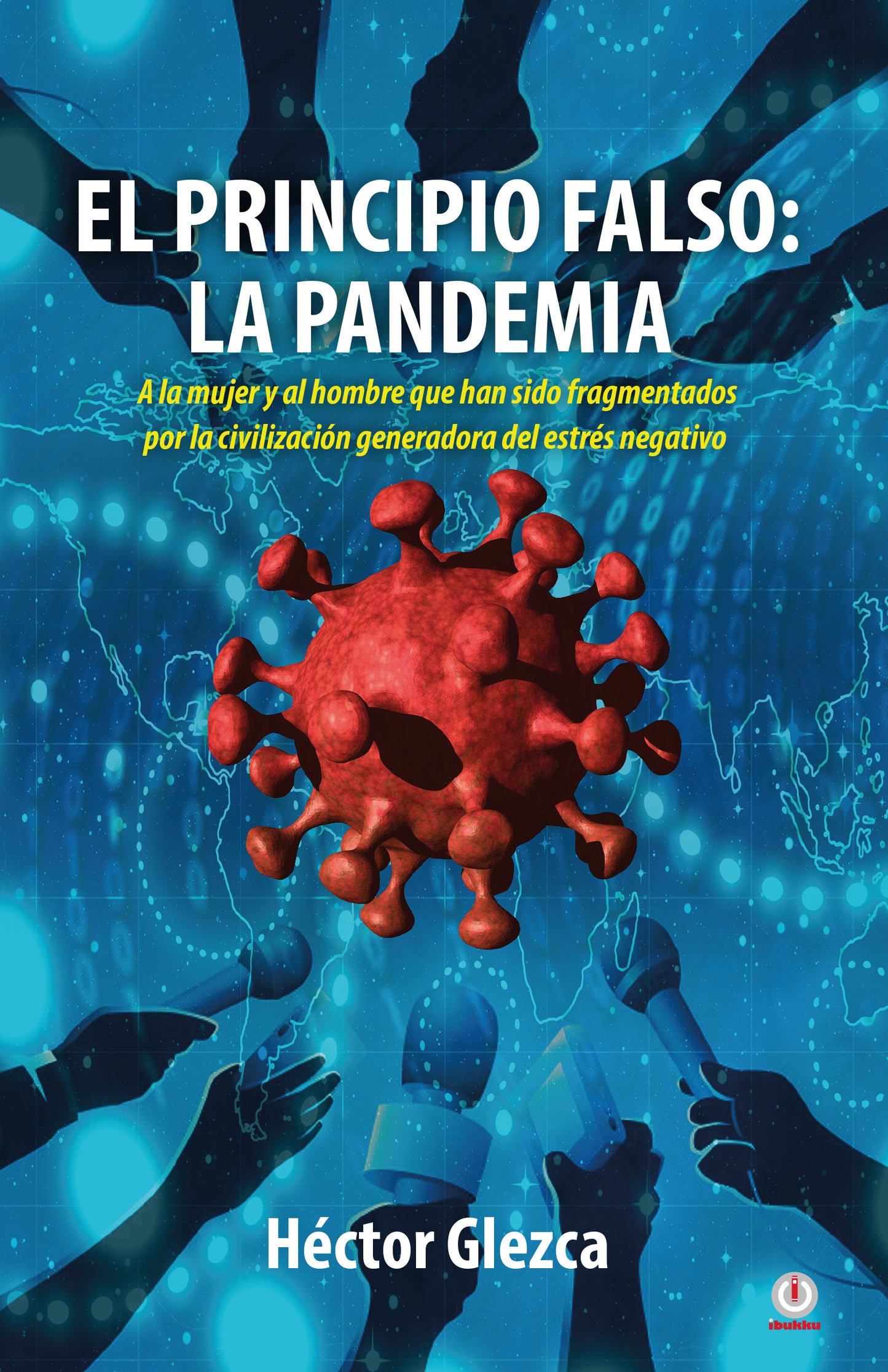 El principio falso: La pandemia (Impreso)