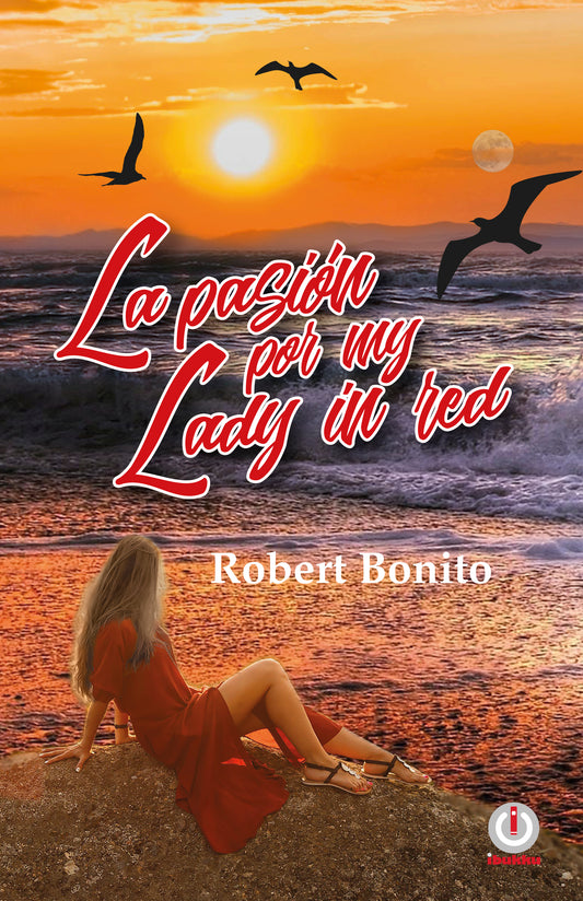 La pasión por My Lady in Red - ibukku, LLC