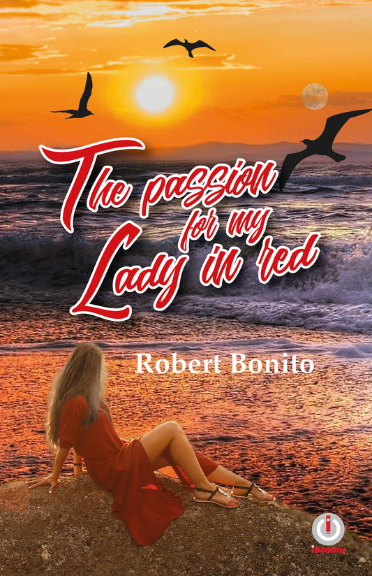 The Passion For My Lady In Red (Printed) - ibukku, LLC