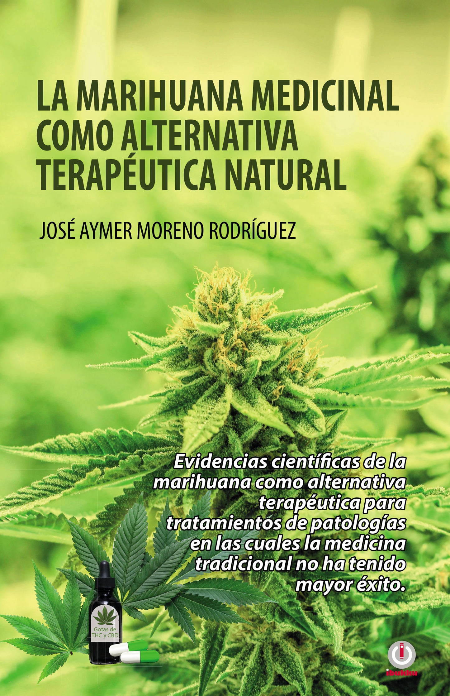 La marihuana medicinal como alternativa terapéutica natural (Impreso)