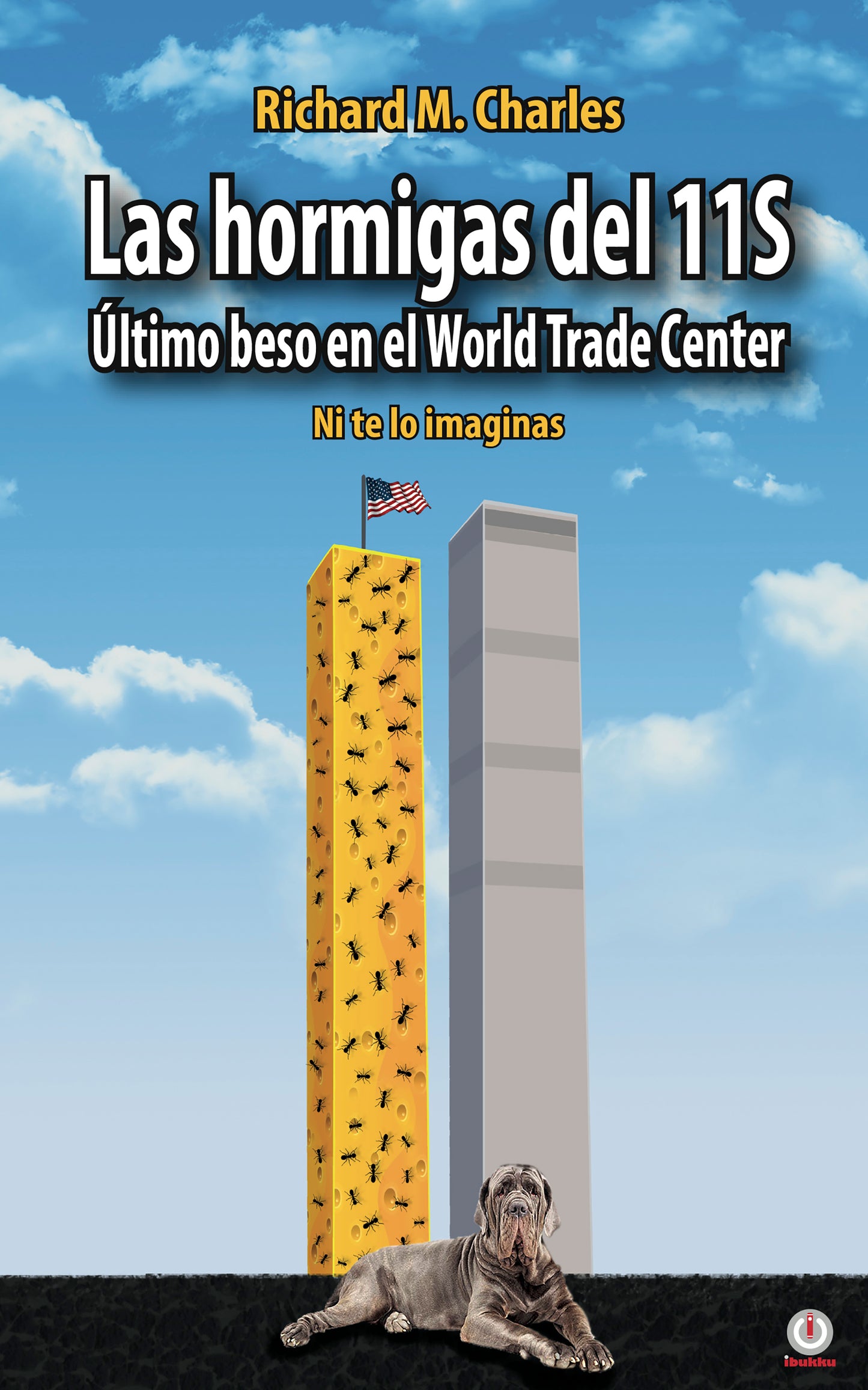 Las hormigas del 11S: Último beso en el World Trade Center (Impreso)
