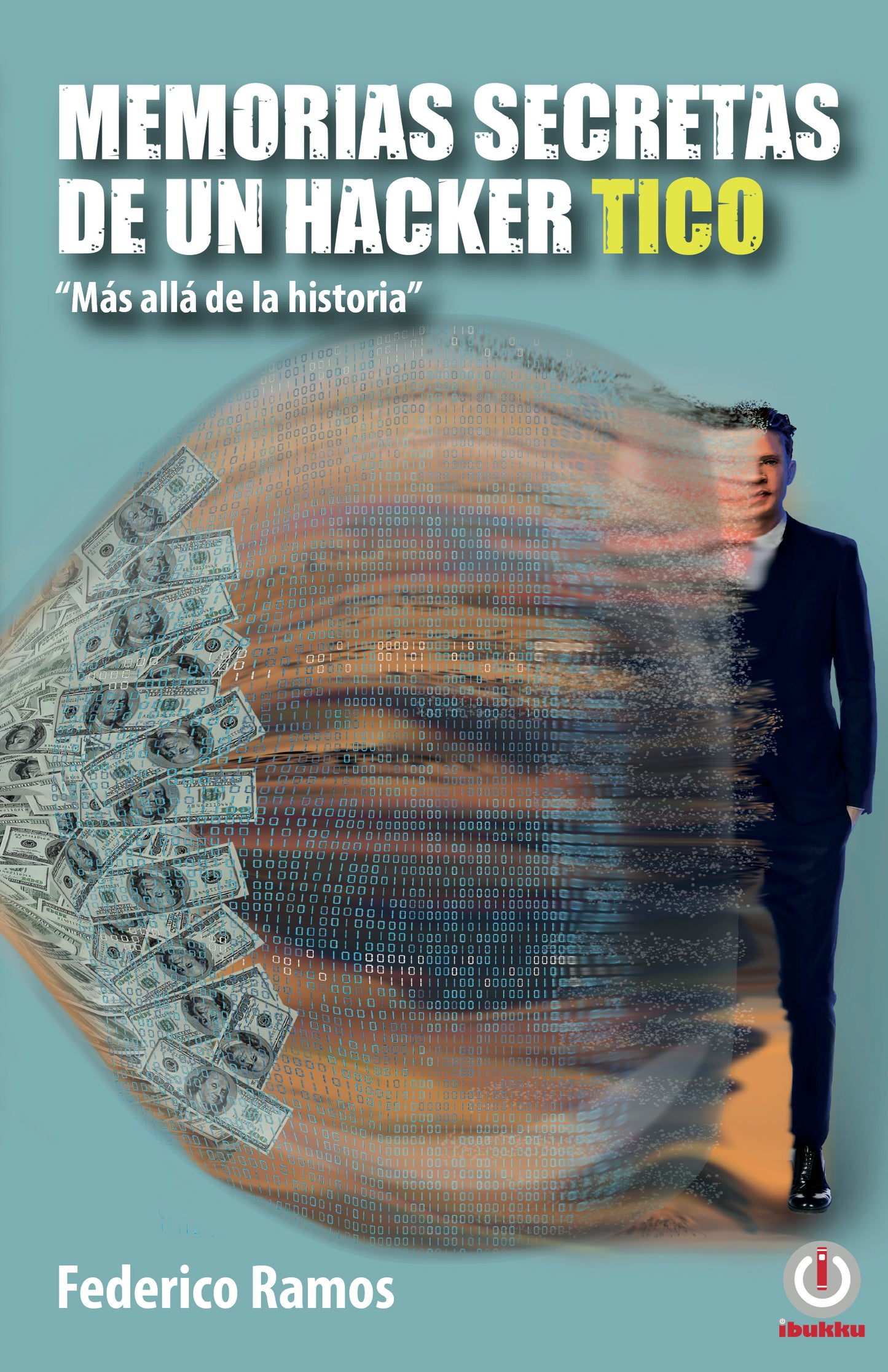 Memorias secretas de un hacker tico: Más allá de la historia (Spanish Edition)