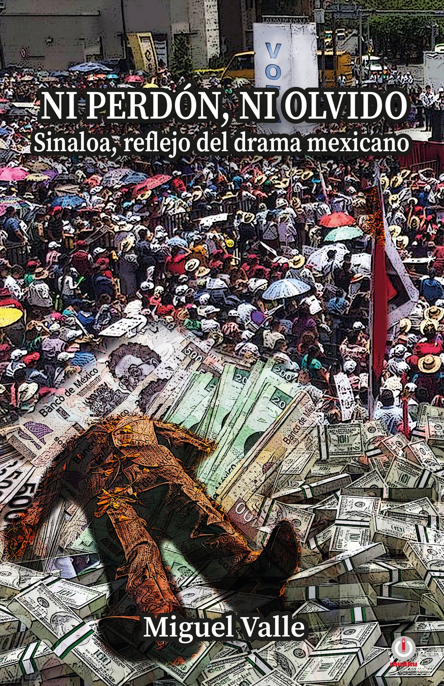 Ni perdón, ni olvido: Sinaloa, reflejo del drama mexicano