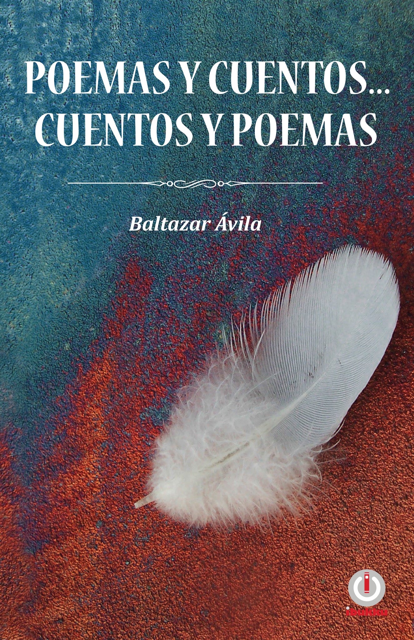 Poemas y cuentos... cuentos y poemas - ibukku, LLC