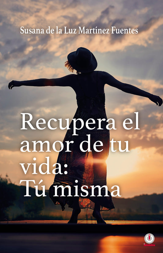 Recupera el amor de tu vida: Tú misma