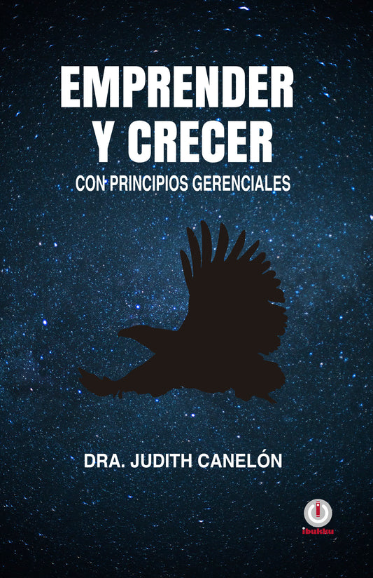 Emprender y crecer: Con principios gerenciales (Impreso) - ibukku, LLC