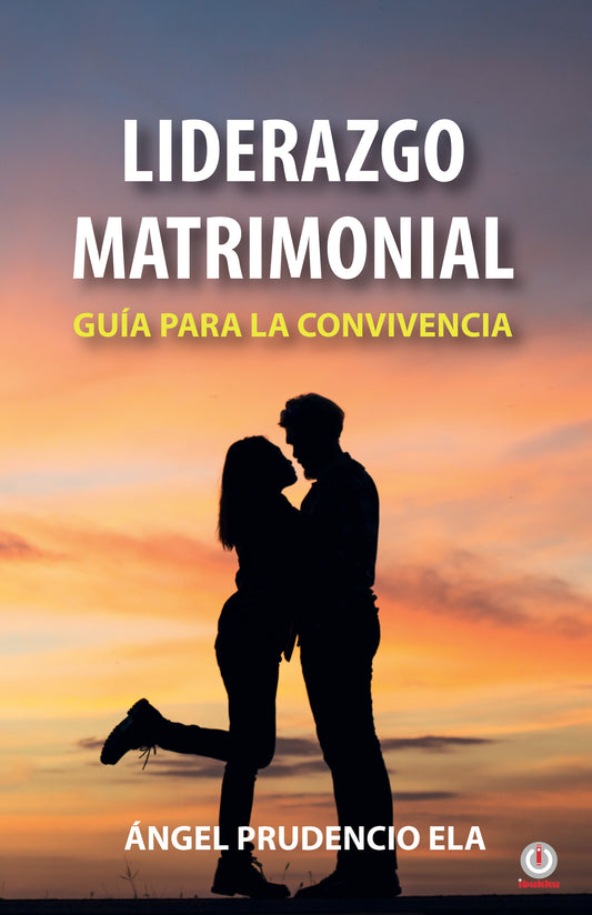 Liderazgo matrimonial: Guía para la convivencia