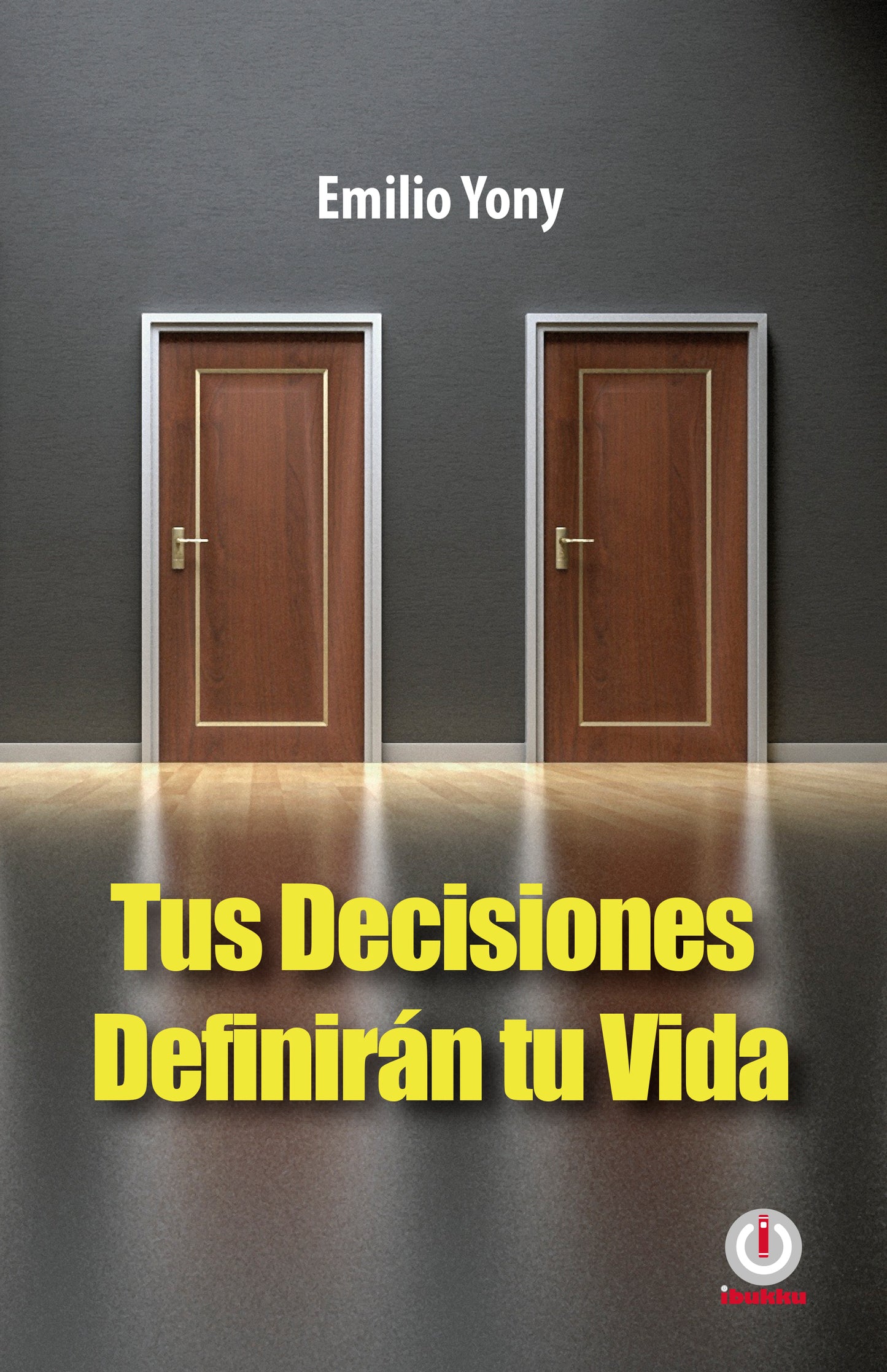Tus decisiones definiran tu vida (impreso)